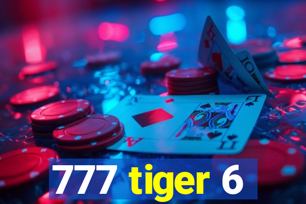 777 tiger 6